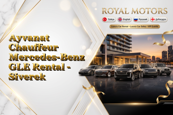 Ayvanat Chauffeur Mercedes-Benz GLE Rental - Siverek
