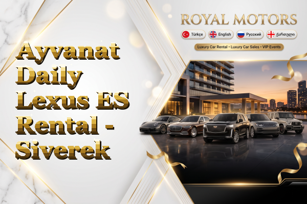 Ayvanat Daily Lexus ES Rental - Siverek