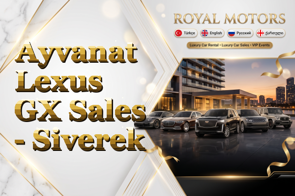Ayvanat Lexus GX Sales - Siverek