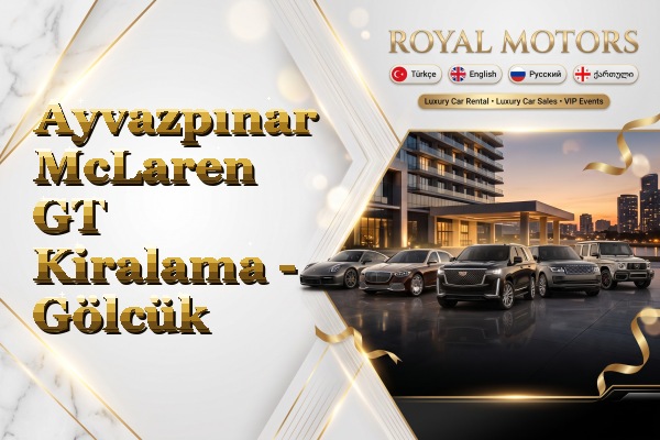 Ayvazpınar McLaren GT Kiralama - Gölcük
