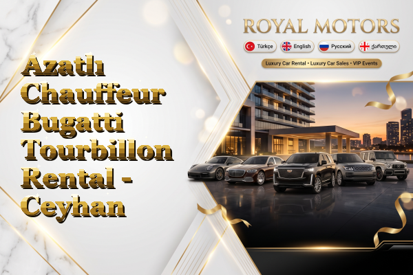 Azatlı Chauffeur Bugatti Tourbillon Rental - Ceyhan