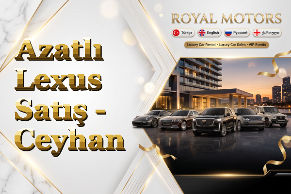Azatlı Lexus Satış - Ceyhan