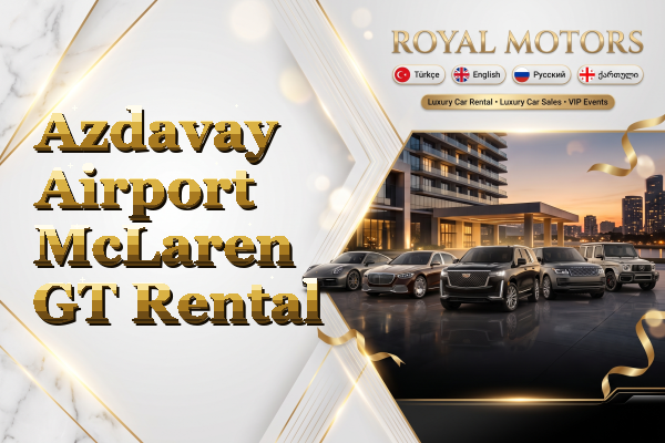 Azdavay Airport McLaren GT Rental