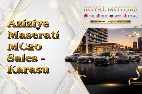 Aziziye Maserati MC20 Sales - Karasu