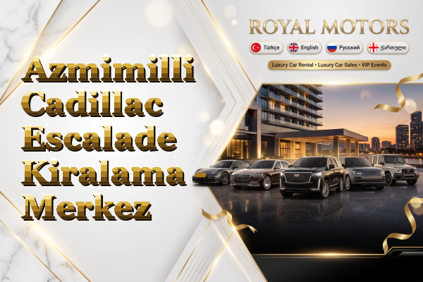 Azmimilli Cadillac Escalade Kiralama - Merkez