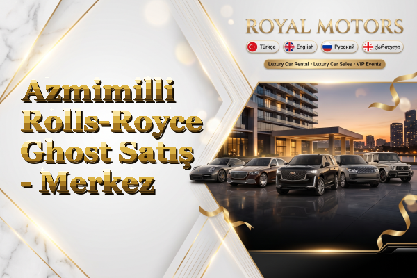 Azmimilli Rolls-Royce Ghost Satış - Merkez