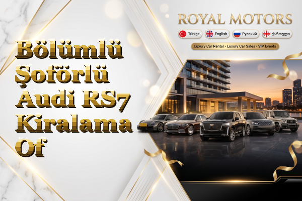 Bölümlü Şoförlü Audi RS7 Kiralama - Of