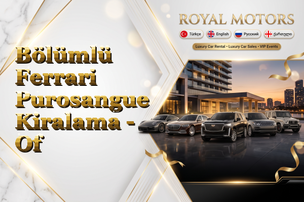 Bölümlü Ferrari Purosangue Kiralama - Of