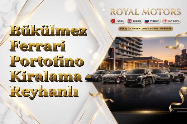 Bükülmez Ferrari Portofino Kiralama - Reyhanlı