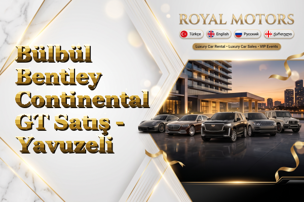 Bülbül Bentley Continental GT Satış - Yavuzeli