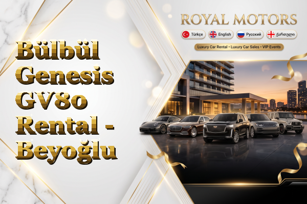 Bülbül Genesis GV80 Rental - Beyoğlu