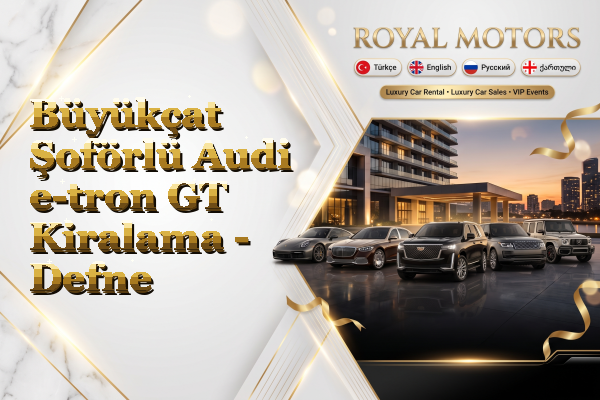 Büyükçat Şoförlü Audi e-tron GT Kiralama - Defne