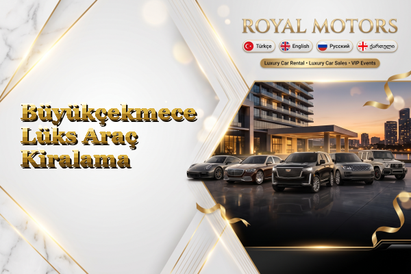 Büyükçekmece Lüks Araç Kiralama
