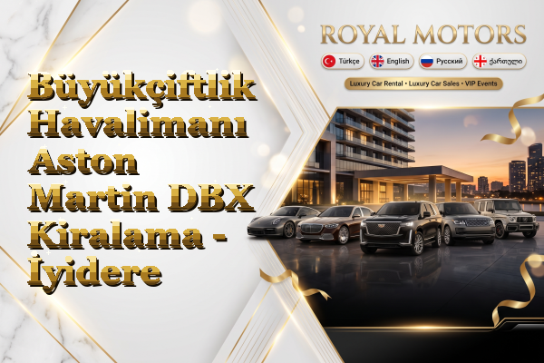 Büyükçiftlik Havalimanı Aston Martin DBX Kiralama - İyidere