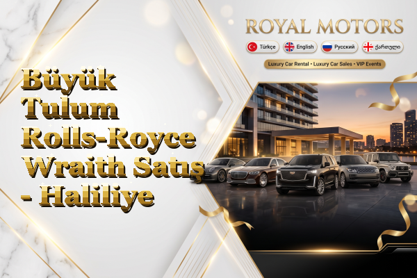 Büyük Tulum Rolls-Royce Wraith Satış - Haliliye