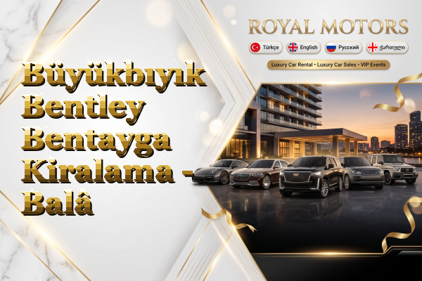 Büyükbıyık Bentley Bentayga Kiralama - Balâ