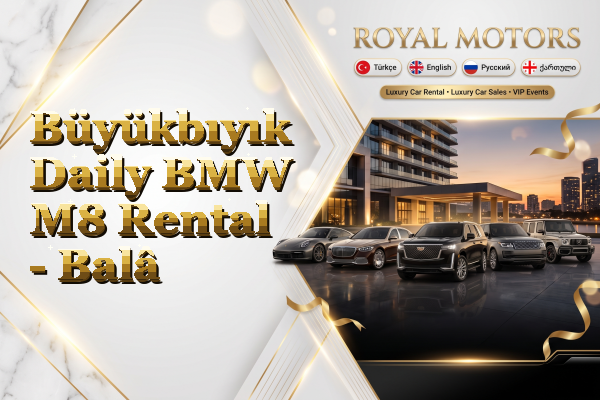 Büyükbıyık Daily BMW M8 Rental - Balâ