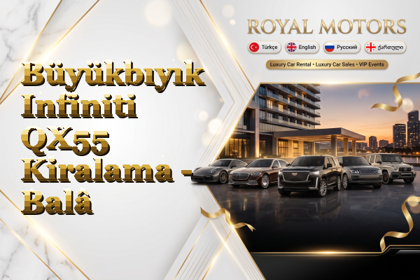 Büyükbıyık Infiniti QX55 Kiralama - Balâ