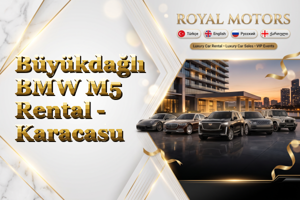 Büyükdağlı BMW M5 Rental - Karacasu