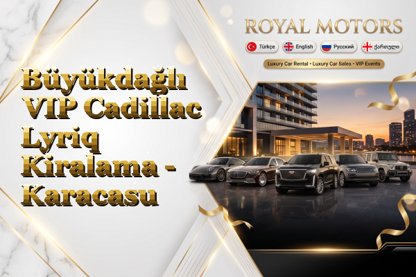 Büyükdağlı VIP Cadillac Lyriq Kiralama - Karacasu