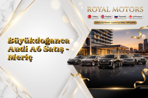Büyükdoğanca Audi A6 Satış - Meriç