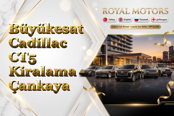 Büyükesat Cadillac CT5 Kiralama - Çankaya