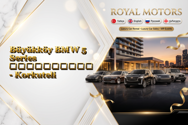 Büyükköy BMW 5 Series გაქირავება - Korkuteli