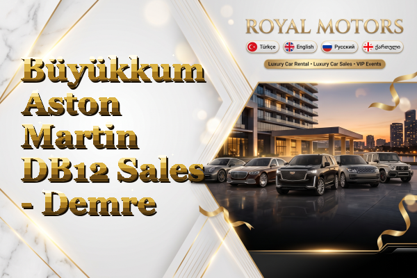 Büyükkum Aston Martin DB12 Sales - Demre