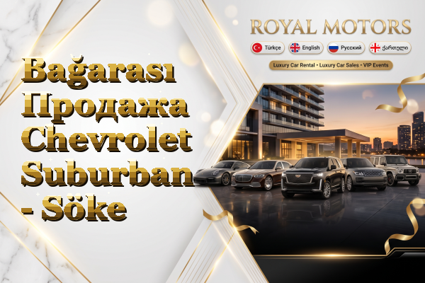 Bağarası Продажа Chevrolet Suburban - Söke