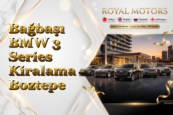 Bağbaşı BMW 3 Series Kiralama - Boztepe