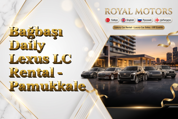 Bağbaşı Daily Lexus LC Rental - Pamukkale