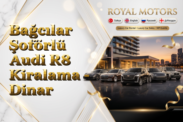 Bağcılar Şoförlü Audi R8 Kiralama - Dinar