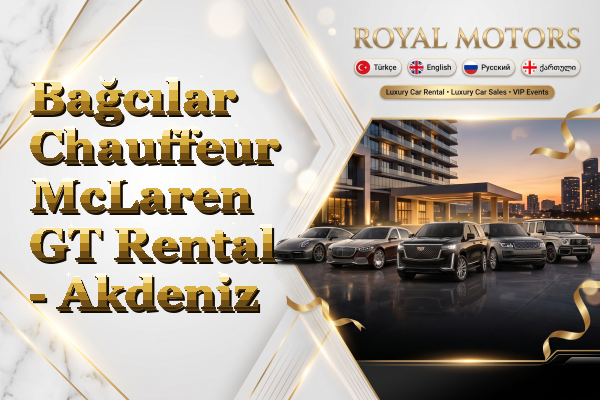 Bağcılar Chauffeur McLaren GT Rental - Akdeniz