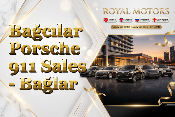 Bağcılar Porsche 911 Sales - Bağlar