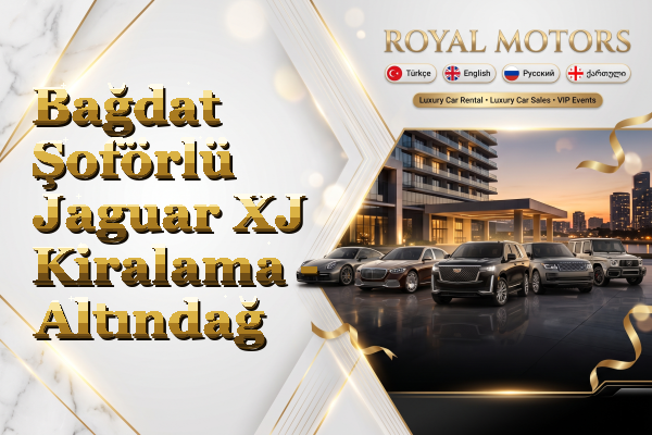 Bağdat Şoförlü Jaguar XJ Kiralama - Altındağ