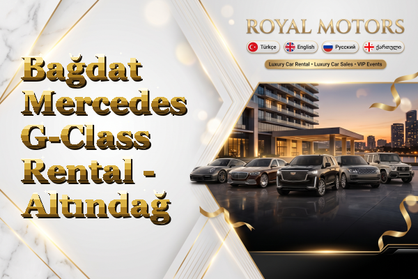 Bağdat Mercedes G-Class Rental - Altındağ