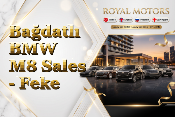 Bağdatlı BMW M8 Sales - Feke