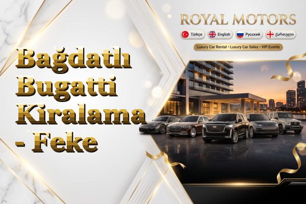 Bağdatlı Bugatti Kiralama - Feke