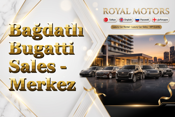 Bağdatlı Bugatti Sales - Merkez