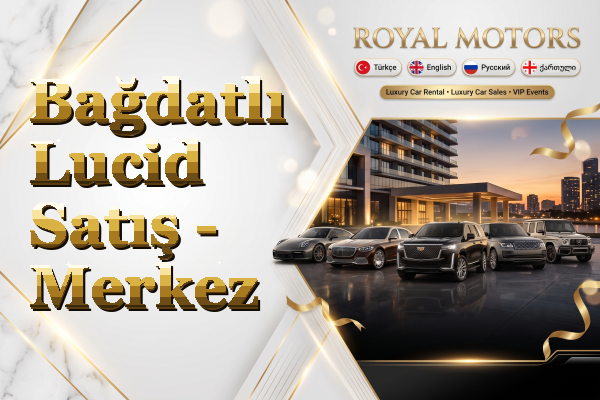 Bağdatlı Lucid Satış - Merkez