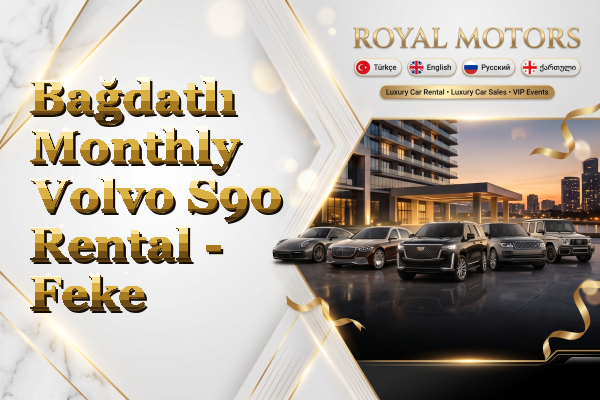 Bağdatlı Monthly Volvo S90 Rental - Feke