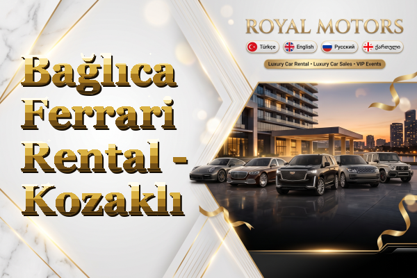 Bağlıca Ferrari Rental - Kozaklı