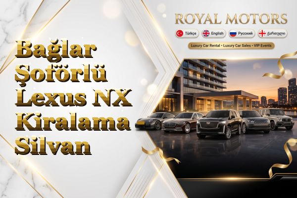 Bağlar Şoförlü Lexus NX Kiralama - Silvan