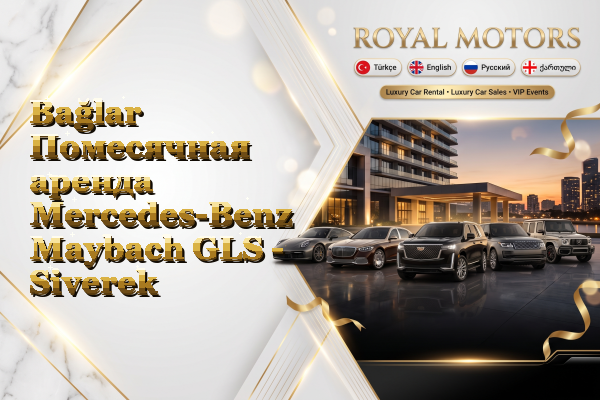 Bağlar Помесячная аренда Mercedes-Benz Maybach GLS - Siverek