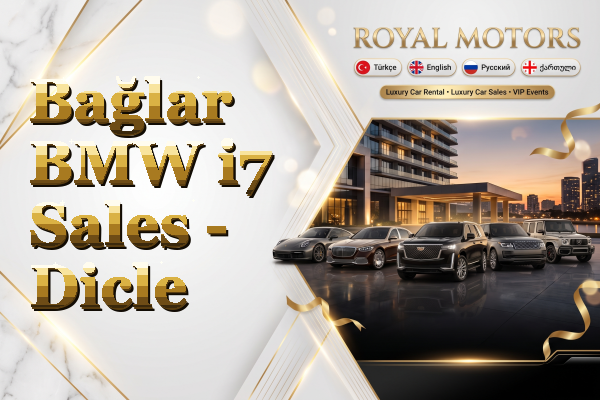 Bağlar BMW i7 Sales - Dicle
