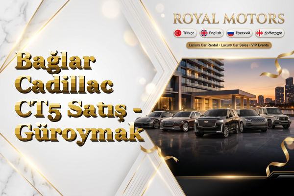 Bağlar Cadillac CT5 Satış - Güroymak