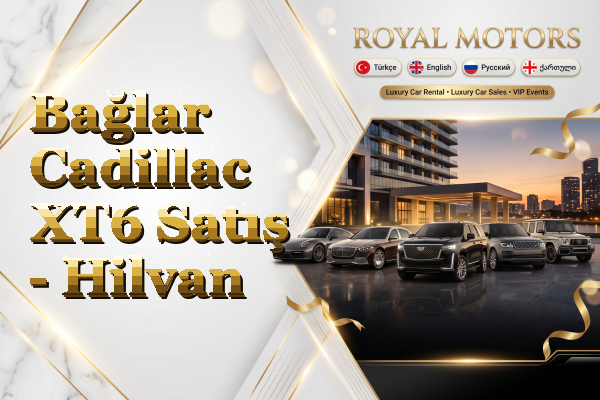 Bağlar Cadillac XT6 Satış - Hilvan