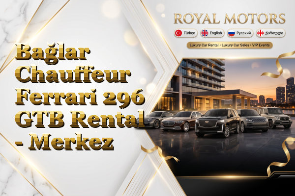 Bağlar Chauffeur Ferrari 296 GTB Rental - Merkez