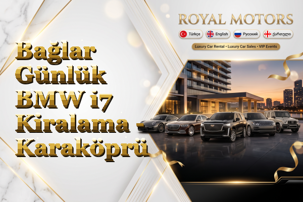 Bağlar Günlük BMW i7 Kiralama - Karaköprü