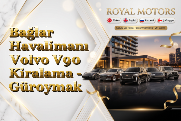 Bağlar Havalimanı Volvo V90 Kiralama - Güroymak